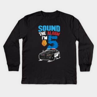 Kids Police Car 5th Birthday Gift Boy Sound The Alarm I'm 5 Kids Long Sleeve T-Shirt